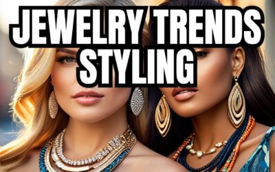 How to Style 2024's Top Jewelry Trends