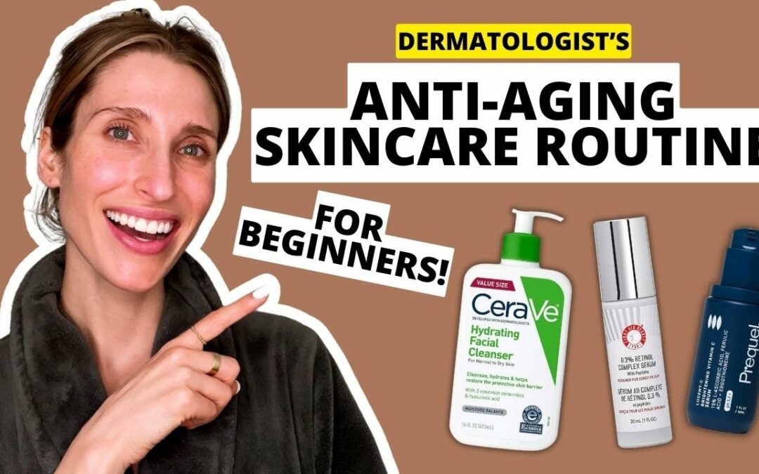 The Best Anti-Aging Skincare Routine for Beginners (Morning & Night!) | Dr. Sam Ellis