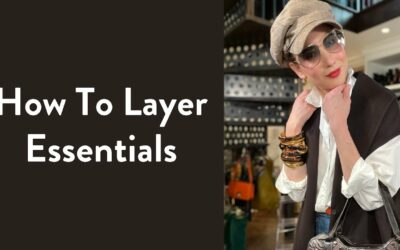 How To Layer Essentials | Styling Advice | Fashion Tips | Over Fifty Fashion | Carla Rockmore