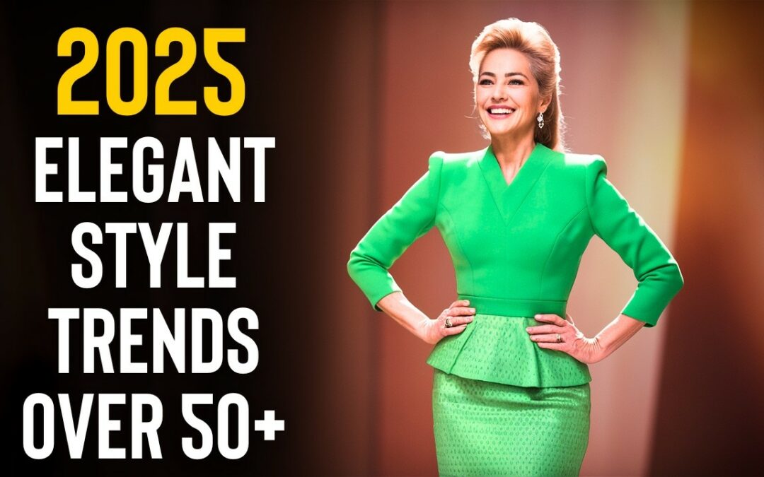 2025 Elegant Style Trends For Women Over 50